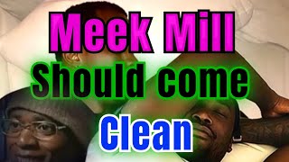 MEEK MILL should COME CLEAN [upl. by Belayneh673]