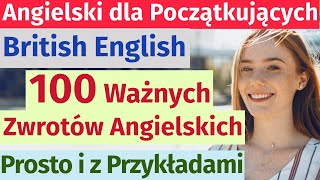 Angielski dla każdego 100 najważniejszych zwrotów na co dzień – prosto i z przykładami [upl. by Aivlys832]