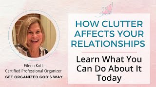 How Clutter Affects Your Relationships and How to Fix It [upl. by Lahcym]