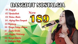 DANGDUT NOSTALGIA ENAK DIDENGAR NEW 189  COCOK UNTUK TEMAN SANTAI [upl. by Stodder]