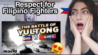 The Battle Of YULTONG Reaction  How 1000 🇵🇭 troops fought vs 40000 🇨🇳 soldiers [upl. by Zailer]