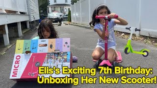 Eliss Exciting 7th Birthday Unboxing Her New Scooter [upl. by Atil]