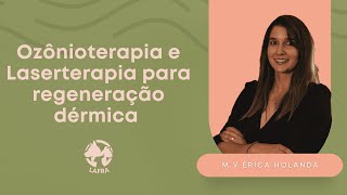 Ozônioterapia e Laserterapia para regeneração dérmica [upl. by Makell767]