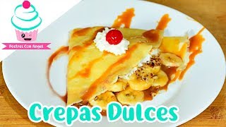 Crepas Dulces Receta Fácil [upl. by Inavoig]