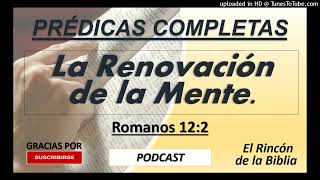 La Renovación de la Mente Entendimiento  Prédica Completa  Podcast Nuevo [upl. by Vikky]