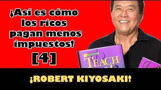 Así es cómo los Ricos Pagan Menos Impuestos  Padre Rico Padre Pobre  Robert Kiyosaki  Capítulo 4 [upl. by Salomon]