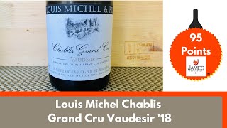 Louis Michel Chablis Grand Cru Vaudesir 18 95 Points [upl. by Nnahgaem]