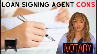 Loan Signing Agent Cons Notary Signing Agent Cons [upl. by Anilem573]