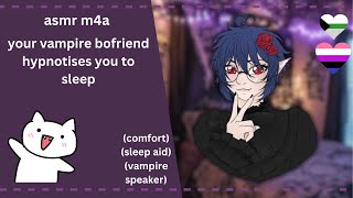 M4A  Your Vampire Boyfriend Hypnotizes You To Sleep  comfort sleep aid  TM4A ASMR [upl. by Alhsa]