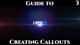 Guide to creating callouts for LSPDFR  Part 3  Basic LSPDFR Concepts [upl. by Gatias691]