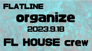 【FLATLINE ORGANIZE 2023】SC3「FL HOUSE crew」 [upl. by Anaele]