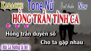 Hồng Trần Tình Ca Karaoke Tone Nữ Beat Chuẩn Nhạc Hoa Lời Việt [upl. by Hogan]