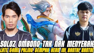 SOLOZ OMBONG TAK NAK MENYERAH❗️LATE GAME PALING GEMPAK HERO INI BANTAI BANTAI❗️ [upl. by Akkire]