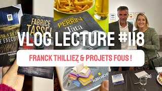 ✨📚 FRANCK THILLIEZ amp PROJETS FOUS   Vlog Lecture  118 [upl. by Inness406]