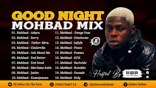 DJ Julius Good Night MOHBAD Mix 2023 09067946719 [upl. by Pinebrook]