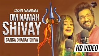 ॐ नमः शिवाय सचेत परंपरा फुल सॉन्ग  गंगा धारा शिव  Sachet Parampara  New Shiv Ji  Hit Song [upl. by Holbrooke]