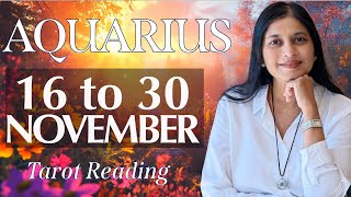 AQUARIUS Tarot reading from 16 to 30 November 2024 [upl. by Airolg44]