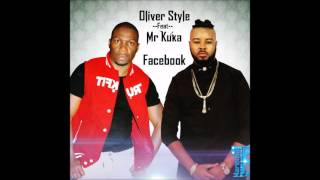 Oliver Style Feat Mr Kuka  Facebook [upl. by Wendye230]