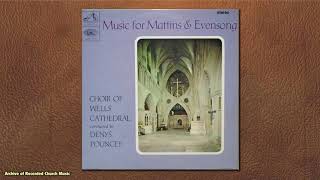 “Music for Mattins amp Evensong” Wells Cathedral 1963 Denys Pouncey [upl. by Niliak]