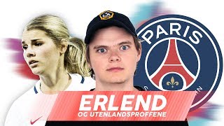 Erlend og utenlandsproffene – Andrine Hegerberg PSG [upl. by Porta]