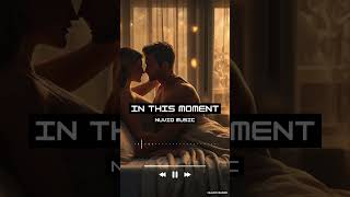 In This Moment  Shorts  Sensual RampB Pop Song  Romantic Relaxing Music  Nuvio Music viralmusic [upl. by Ennahteb839]