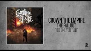 Crown The Empire  The One You Feed [upl. by Sothena]