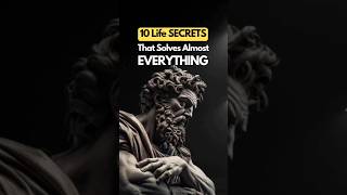 10 Life SECRETS That Solves Almost EVERYTHING LifeSecrets StoicMindset [upl. by Ainessej]