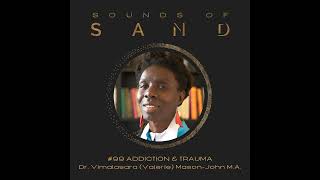 99 Addiction amp Trauma Dr Vimalasara Valerie MasonJohn [upl. by Ettenan]