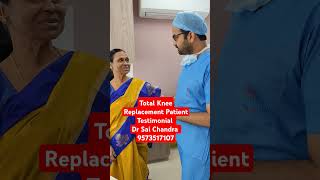 Total Knee Replacement Patient Testimonial Dr Sai Chandra 9573517107 [upl. by Elehcim]