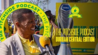 Durban Central Edition  The Pitchside Podcast 🗣 [upl. by Tolliver]