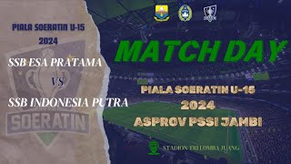 SSB ESA PRATAMA 5 VS 0 SSB INDONESIA PUTRA PIALA SOERATIN U15 PSSI JAMBI 2024 [upl. by Asseral17]