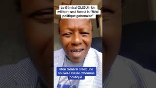 Le général OLIGUI seul face à la politique Gabonaise [upl. by Petrick]