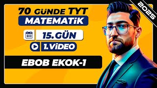 Ebob Ekok1  15Gün  1Video  70 Günde TYT Matematik Kampı  2025 [upl. by Nairam628]