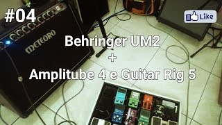 04  Rig Review  Behringer UM2  Amplitube 4 e Guitar Rig 5 [upl. by Airitac]