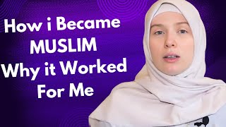 HOW I BECAME MUSLIM  WHY ITS WORKED FOR ME [upl. by Nnylimaj683]