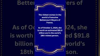 October 2024 The Richest Woman In The World Francoise Bettencourt MeyersRichestWomanInTheWorld [upl. by Dola]