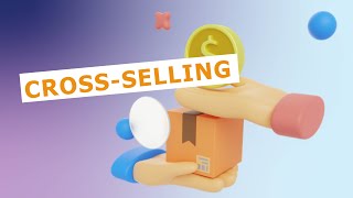 Crossselling How to Crosssell Like a Pro [upl. by Ilat]