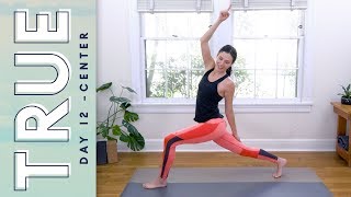 TRUE  Day 12  CENTER  Yoga With Adriene [upl. by Udella]