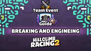 Hill Climb Racing 2  🚧Guide in BREAKING AND ENGINEING🚧 Team Event [upl. by Yadsnil366]