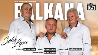 Grupa Balkana  Selo Lipa  Official Audio 2023 [upl. by Caassi489]