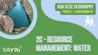 Unit 2C  Resource Management UK Overview amp Water Option  Exam Warmup  AQA GCSE Geography [upl. by Ydnac]