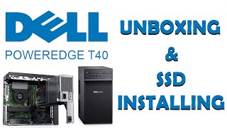 dell server t40 unboxing and upgrading ssd [upl. by Stephine]