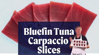 Wild Blue Fin Tuna Carpaccio Slices [upl. by Darcey]