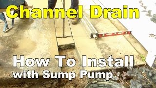 How To Install Driveway Channel Drain with Sump Pump Discharge [upl. by Abroms811]