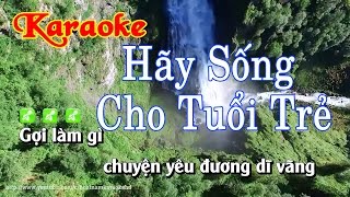 Karaoke Nhạc Sống Hãy Sống Cho Tuổi Trẻ [upl. by Idoux913]