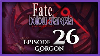 FateHollow Ataraxia Unspoiled Lets Play  Episode 26 Gorgon [upl. by Nej]