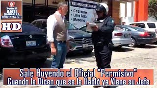 Sale Huyendo el Oficial quotPermisivoquot Cuando le Dicen que se le Habló y ya Viene su Jefe en Tijuana [upl. by Llibyc]