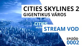 Cities Skylines 2  Gigentikus Város  gameplay 02 [upl. by Thelma478]