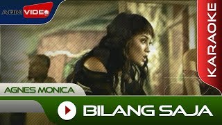 Agnes Monica  Bilang Saja  Karaoke [upl. by Twedy701]