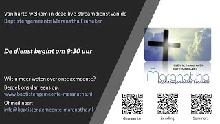 Zondagse Dienst Baptistengemeente Maranatha Franeker 22 December 2024 [upl. by Koffman]